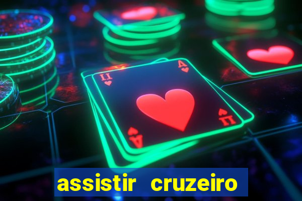 assistir cruzeiro ao vivo hd